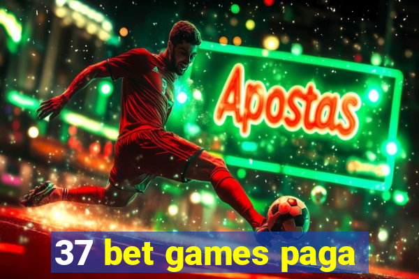 37 bet games paga